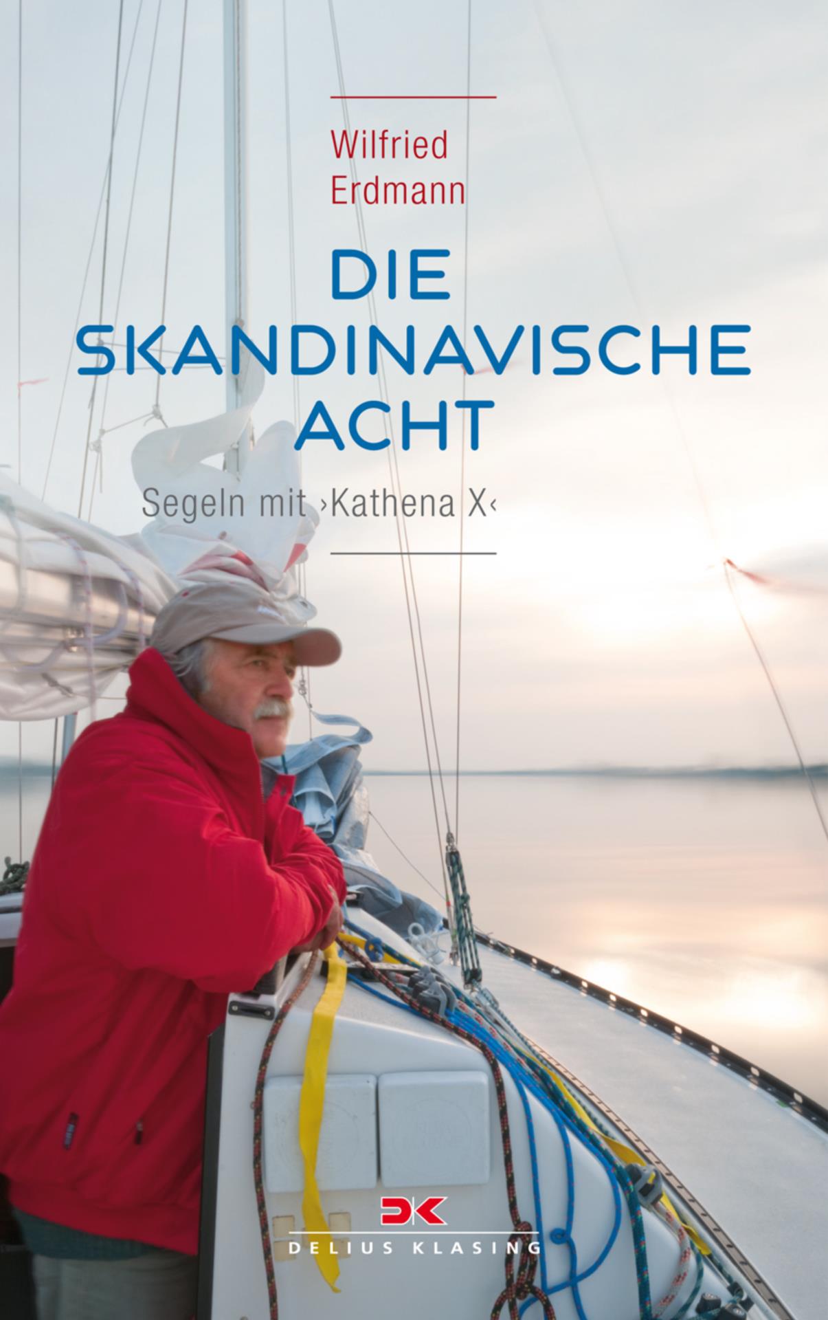 Delius Klasing Die skandinavische Acht - Segeln mit Kathena X