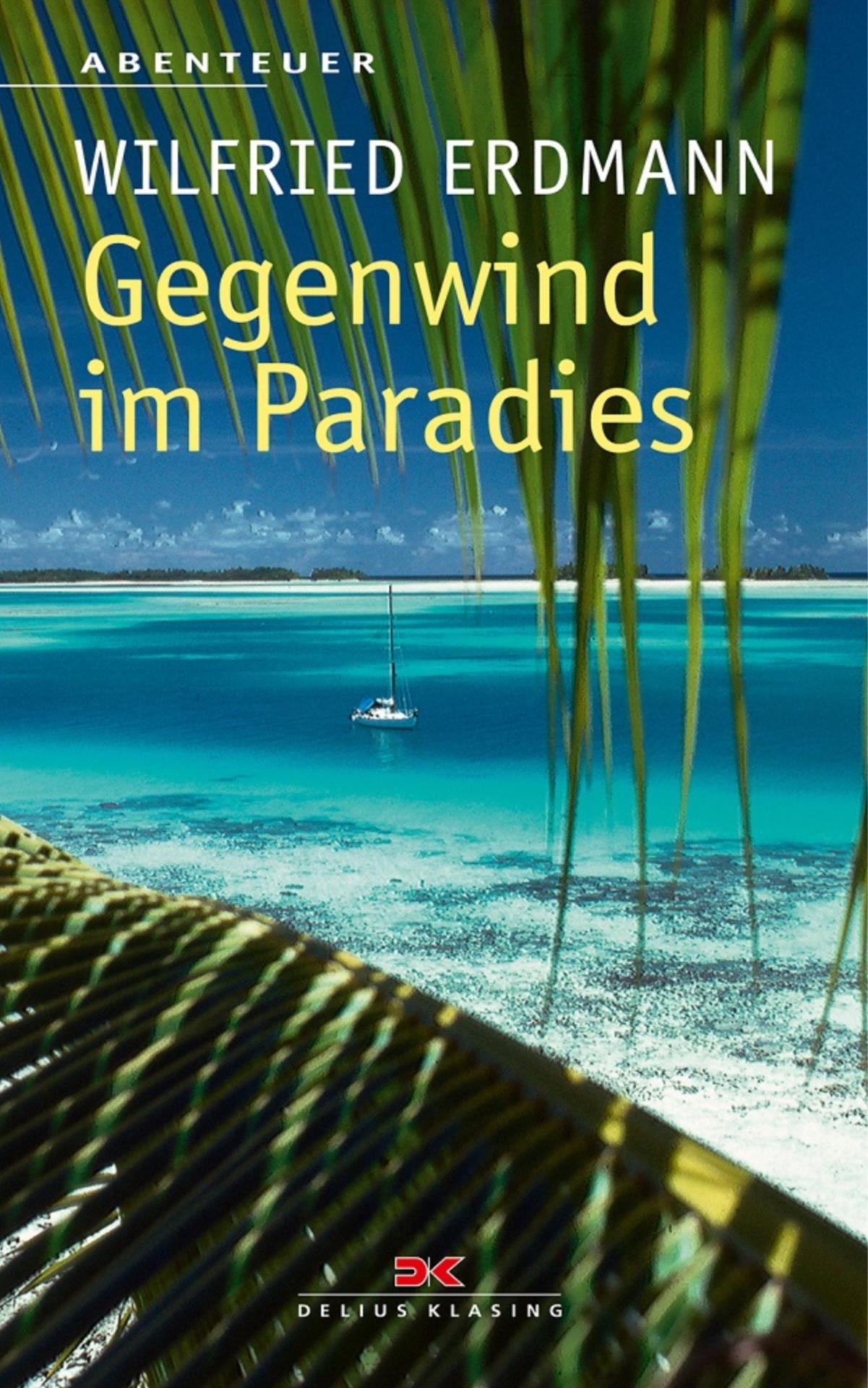 Gegenwind im Paradies - Wilfried Erdmann
