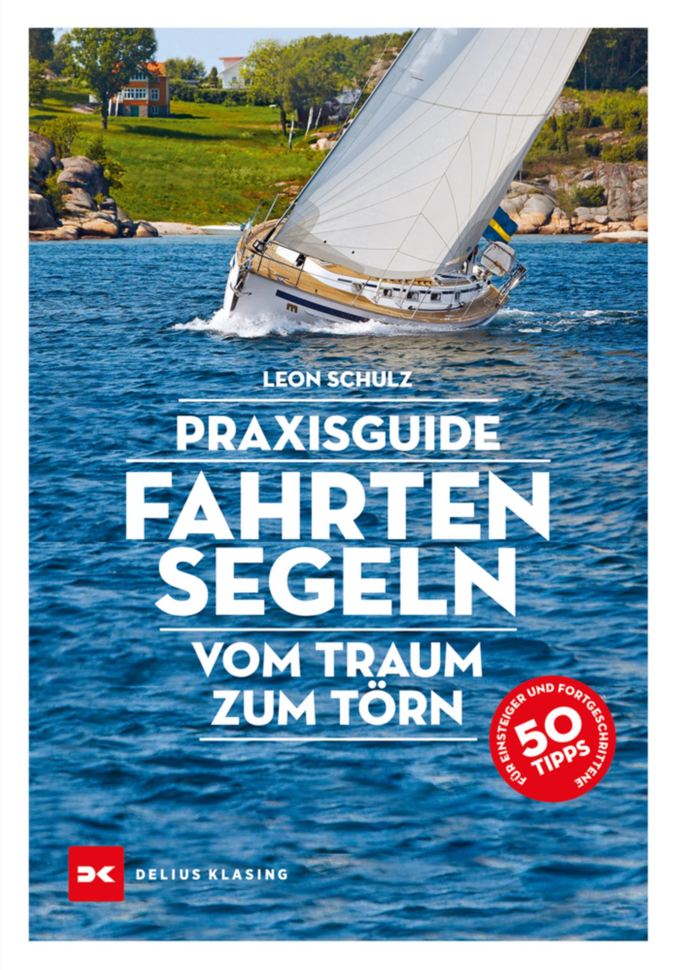 Delius Klasing Praxisguide Fahrtensegeln - Leon Schulz