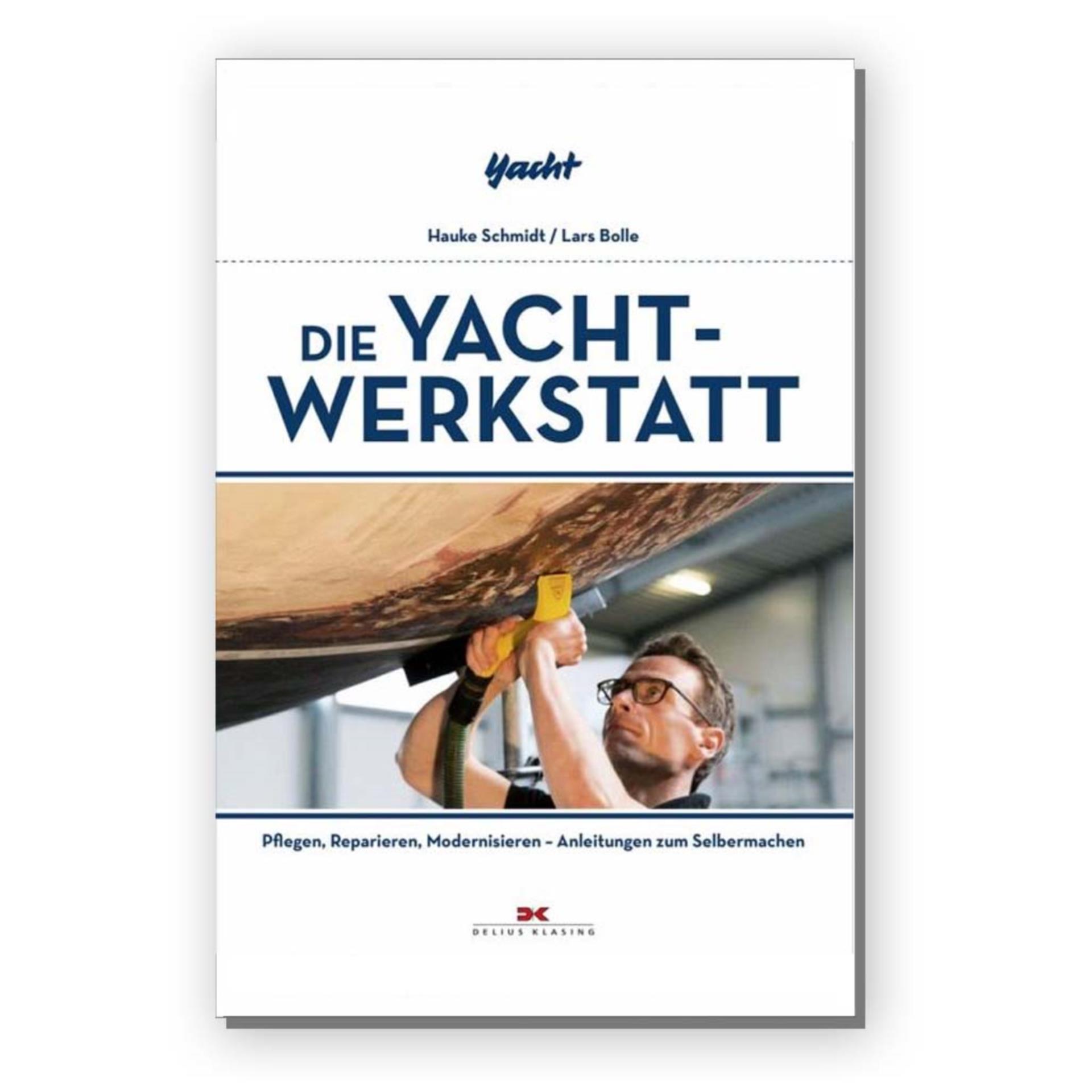 Die Yacht-Werkstatt -  Lars Bolle, Hauke Schmidt