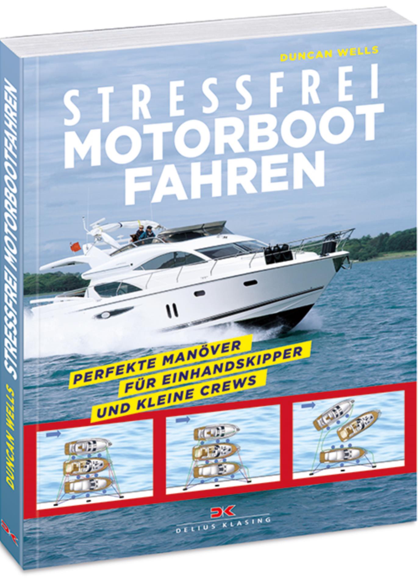 Delius Klasing Stressfrei Motorbootfahren - Duncan Wells